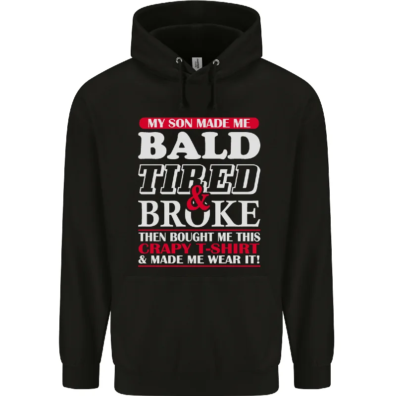Weekend Special Son Made Me Bald Tired & Broke Fathers Day Mens 80% Cotton Hoodie